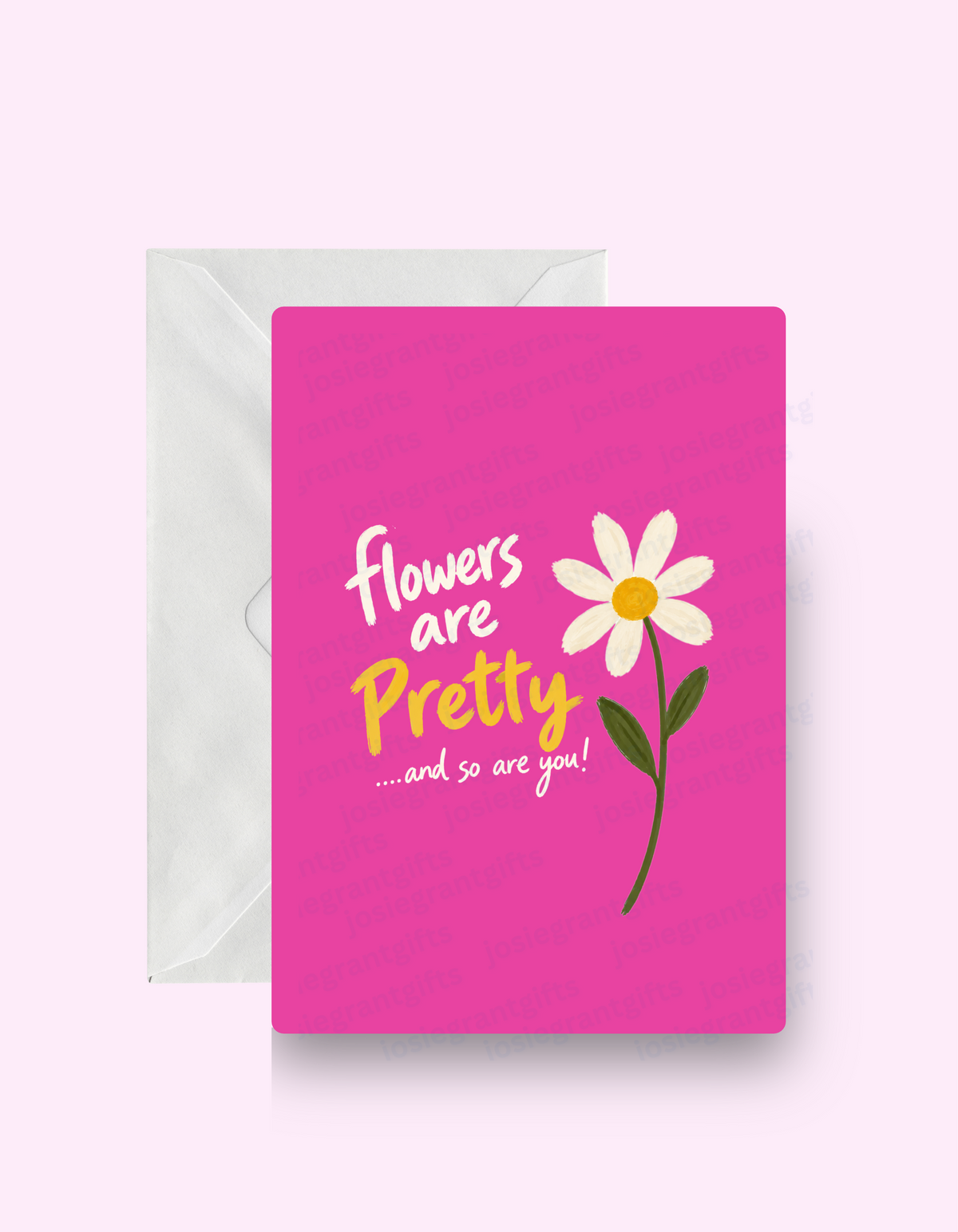 Flowers Are Pretty Card