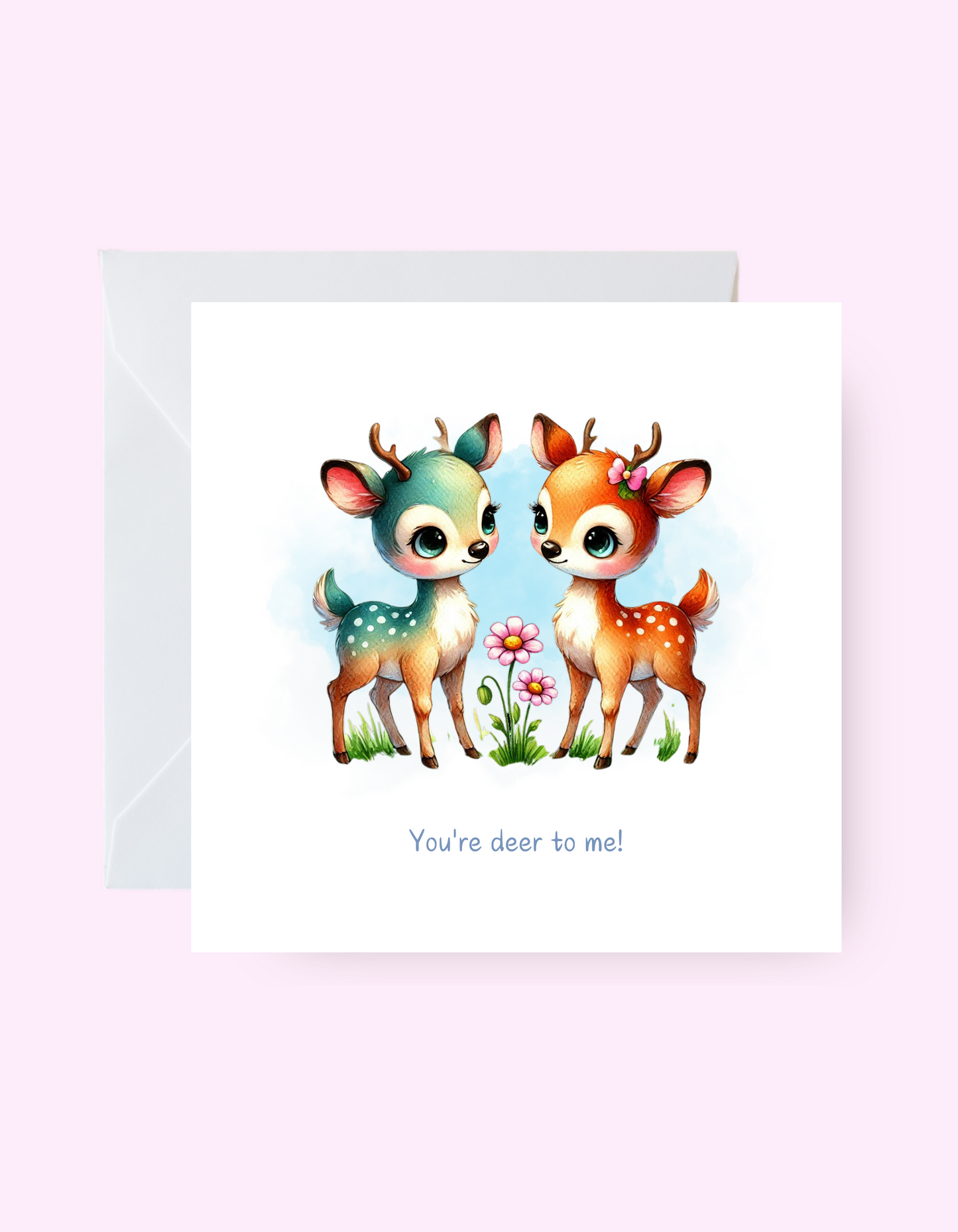 Deer To Me Card