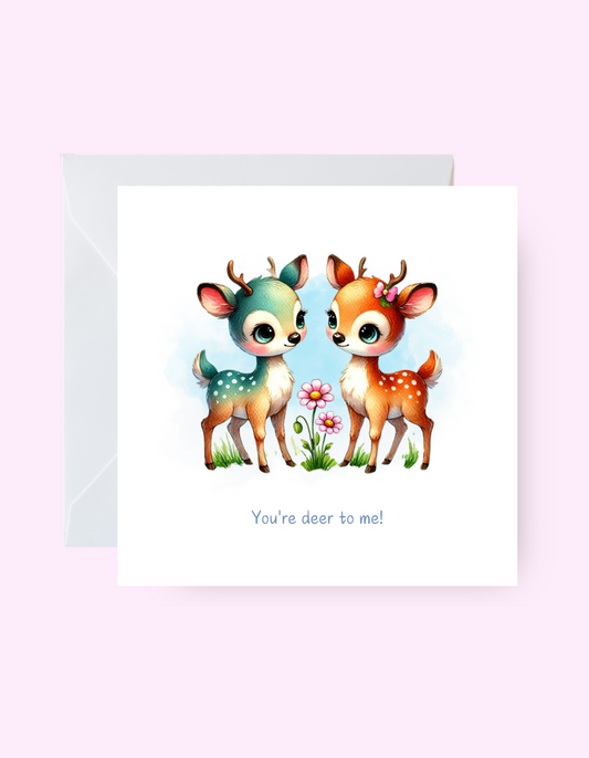 Deer To Me Card