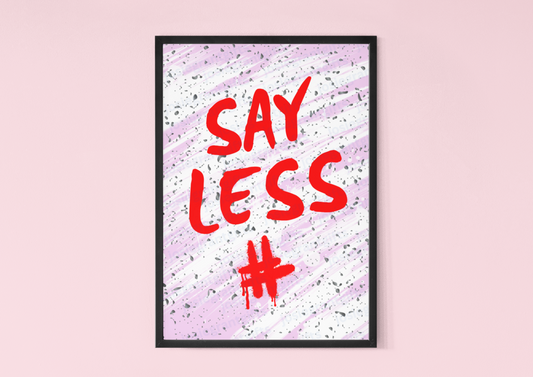 Say Less Print