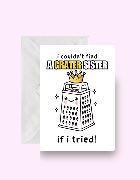 Grater Sister Card