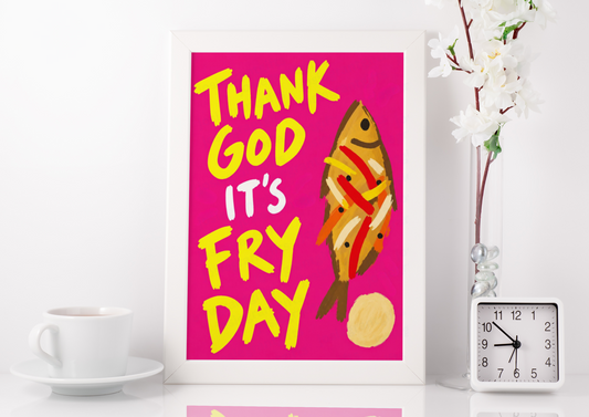 Thank God Its Fry Day Print