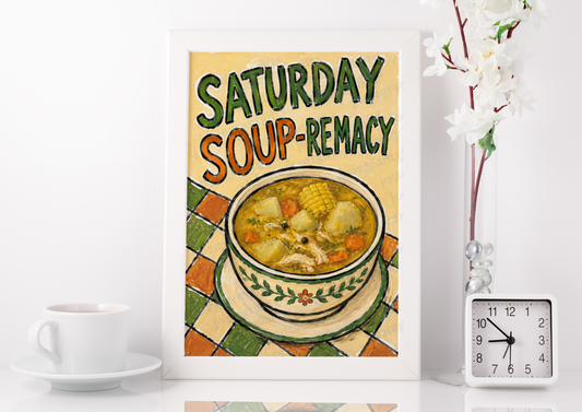 Saturday Soup Print