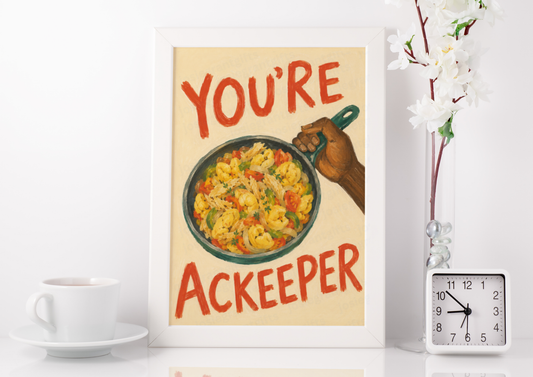 You're Ackeeper Print