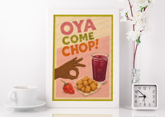 Oya Come Chop Print
