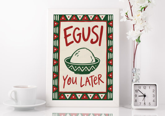 Egu Si You Later Print