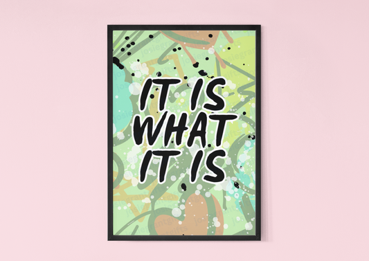 It Is What It Is