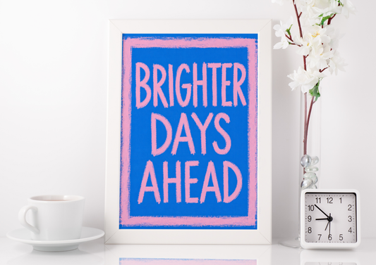 Brighter Days Print