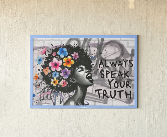 Framed artwork with a woman's face adorned with flowers and 'Always Speak Your Truth' text on a light background.